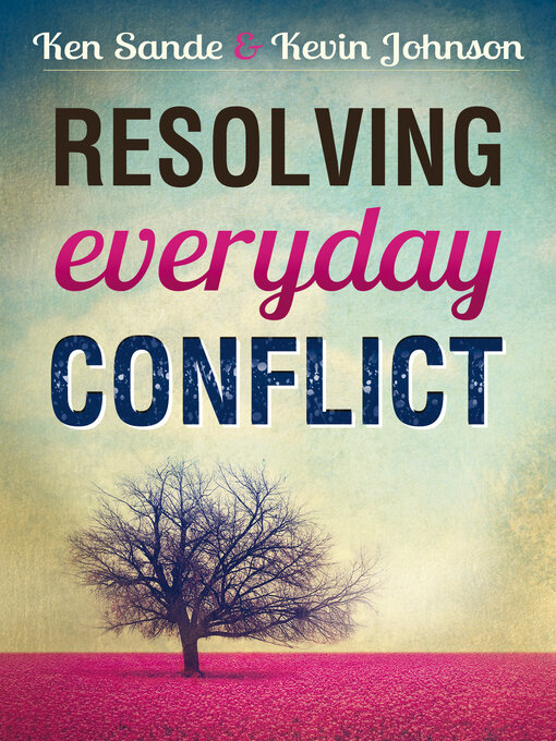 Title details for Resolving Everyday Conflict by Ken Sande - Available